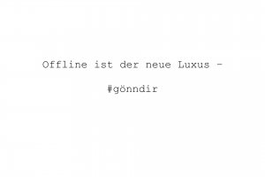 Offline ist der neue Luxus