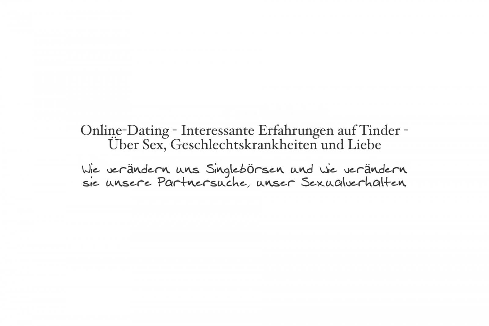 Über Erfahrungen auf Tinder - Über Online-Dating ,Sex, Werte, Geschlechtskrankheiten und Liebe